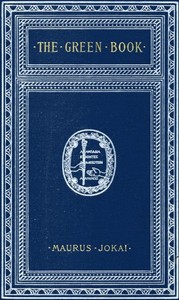 The Green Book; Or, Freedom Under the Snow: A Novel — Mór Jókai cover