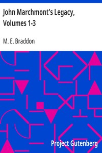 John Marchmont's Legacy, Volumes 1-3 cover