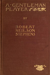 A Gentleman Player; His Adventures on a Secret Mission for Queen Elizabeth — Robert Neilson Stephens cover
