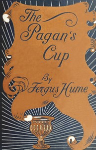 The Pagan's Cup — Fergus Hume cover