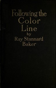 Following the color line : $b An account of Negro citizenship in the American democracy — Anonymous cover