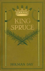 King Spruce, A Novel — Holman Day cover
