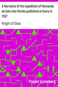 A Narrative of the expedition of Hernando de Soto into Florida published at Evora in 1557 — Knight of Elvas cover