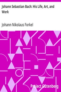 Johann Sebastian Bach: His Life, Art, and Work — Johann Nikolaus Forkel cover