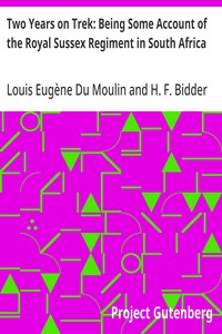 Two Years on Trek: Being Some Account of the Royal Sussex Regiment in South Africa — Louis Eugène Du Moulin cover