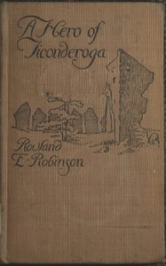 A Hero of Ticonderoga — Rowland Evans Robinson cover