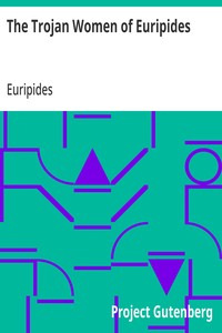 The Trojan Women of Euripides — Euripides cover
