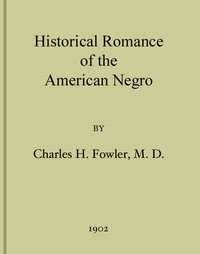 Historical Romance of the American Negro — Charles Henry Fowler cover