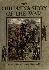The Childrens' Story of the War, Volume 2 (of 10): From the Battle of Mons to the Fall of Antwerp. — Edward Parrott cover