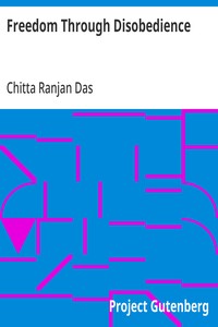 Freedom Through Disobedience — Chitta Ranjan Das cover