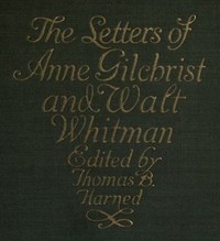 The Letters of Anne Gilchrist and Walt Whitman — Walt Whitman cover
