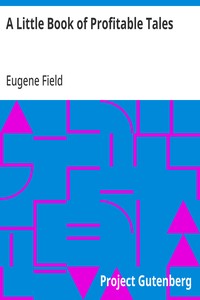 A Little Book of Profitable Tales — Eugene Field cover