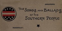 Songs and Ballads of the Southern People: 1861-1865 — Anonymous cover