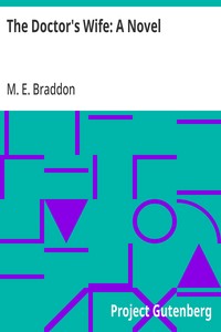 The Doctor's Wife: A Novel — M. E. (Mary Elizabeth) Braddon cover