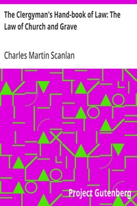 The Clergyman's Hand-book of Law: The Law of Church and Grave — Charles Martin Scanlan cover