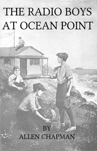The Radio Boys at Ocean Point; Or, The Message that Saved the Ship — Allen Chapman cover