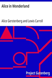 Alice in Wonderland: A Dramatization of Lewis Carroll's "Alice's Adventures in Wonderland" and "Through the Looking Glass" — Lewis Carroll cover