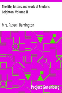 The life, letters and work of Frederic Leighton. Volume II — Russell, Mrs. Barrington cover