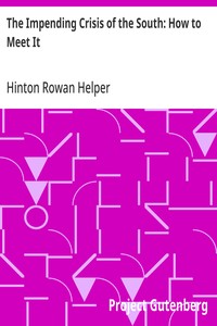 The Impending Crisis of the South: How to Meet It — Hinton Rowan Helper cover