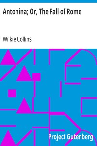 Antonina; Or, The Fall of Rome — Wilkie Collins cover