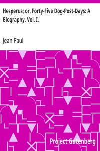 Hesperus; or, Forty-Five Dog-Post-Days: A Biography. Vol. I. — Jean Paul cover