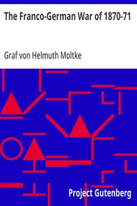 The Franco-German War of 1870-71 — Helmuth, Graf von Moltke cover