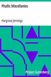 Phallic Miscellanies: Facts and Phases of Ancient and Modern Sex Worship, as Illustrated Chiefly in the Religions of India — Hargrave Jennings cover