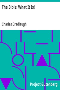 The Bible: What It Is! — Charles Bradlaugh cover