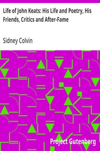 Life of John Keats: His Life and Poetry, His Friends, Critics and After-Fame — Sidney Colvin cover