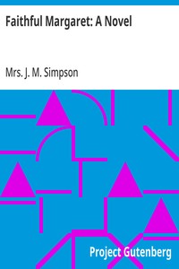 Faithful Margaret: A Novel — J. M., Mrs. Simpson cover