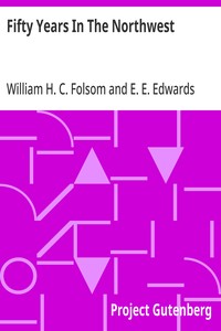 Fifty Years In The Northwest: With An Introduction And Appendix Containing Reminiscences, Incidents And Notes — William H. C. (William Henry Carman) Folsom cover