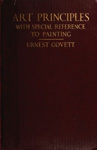 Art Principles with Special Reference to Painting: Together with Notes on the Illusions Produced by the Painter cover