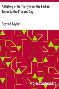 A History of Germany from the Earliest Times to the Present Day — Bayard Taylor cover