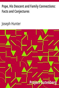 Pope, His Descent and Family Connections: Facts and Conjectures — Joseph Hunter cover