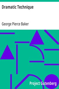 Dramatic Technique — George Pierce Baker cover