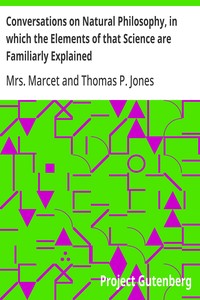 Conversations on Natural Philosophy, in which the Elements of that Science are Familiarly Explained — Mrs. (Jane Haldimand) Marcet cover