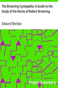 The Browning Cyclopædia: A Guide to the Study of the Works of Robert Browning — Edward Berdoe cover