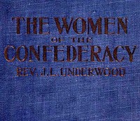 The Women of the Confederacy — J. L. (John Levi) Underwood cover
