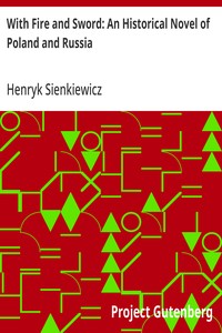 With Fire and Sword: An Historical Novel of Poland and Russia — Henryk Sienkiewicz cover