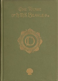 Journal of Researches into the Natural History and Geology of the Countries Visited During the Voyage Round the World of H.M.S. Beagle Under the Command of Captain Fitz Roy, R.N. — Charles Darwin cover