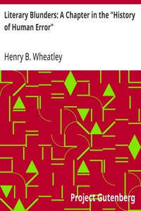 Literary Blunders: A Chapter in the "History of Human Error" — Henry B. (Henry Benjamin) Wheatley cover