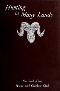 Hunting in Many Lands: The Book of the Boone and Crockett Club — Anonymous cover