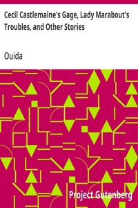 Cecil Castlemaine's Gage, Lady Marabout's Troubles, and Other Stories — Ouida cover