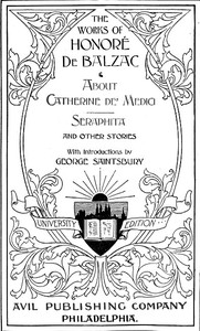 The Works of Honoré de Balzac: About Catherine de' Medici, Seraphita, and Other Stories — Honoré de Balzac cover