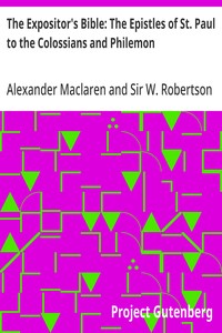 The Expositor's Bible: The Epistles of St. Paul to the Colossians and Philemon — Alexander Maclaren cover