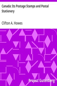 Canada: Its Postage Stamps and Postal Stationery — Clifton A. (Clifton Armstrong) Howes cover