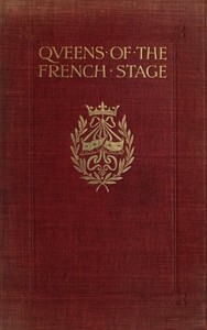 Queens of the French Stage — H. Noel (Hugh Noel) Williams cover