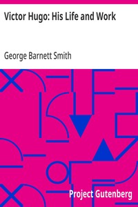 Victor Hugo: His Life and Work — George Barnett Smith cover