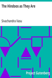 The Hindoos as They Are: A Description of the Manners, Customs and the Inner Life of Hindoo Society in Bengal — Sivachandra Vasu cover