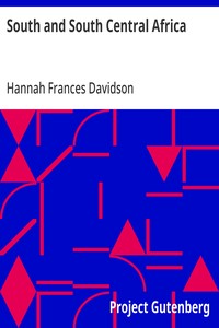 South and South Central Africa: A record of fifteen years' missionary labors among primitive peoples — Hannah Frances Davidson cover